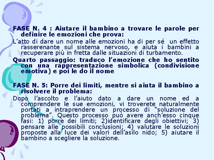 FASE N. 4 : Aiutare il bambino a trovare le parole per definire le FASE N. 4 : Aiutare il bambino a trovare le parole per definire le