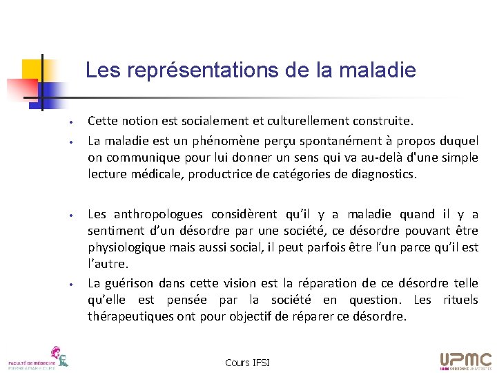 Les représentations de la maladie • • Cette notion est socialement et culturellement construite.