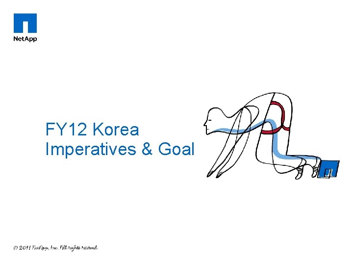 FY 12 Korea Imperatives & Goal 