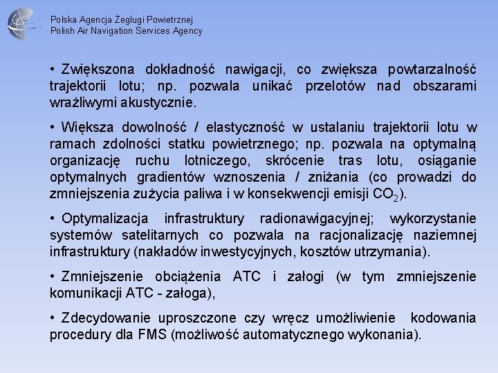 Polska Agencja Żeglugi Powietrznej Polish Air Navigation Services Agency • Zwiększona dokładność nawigacji, co