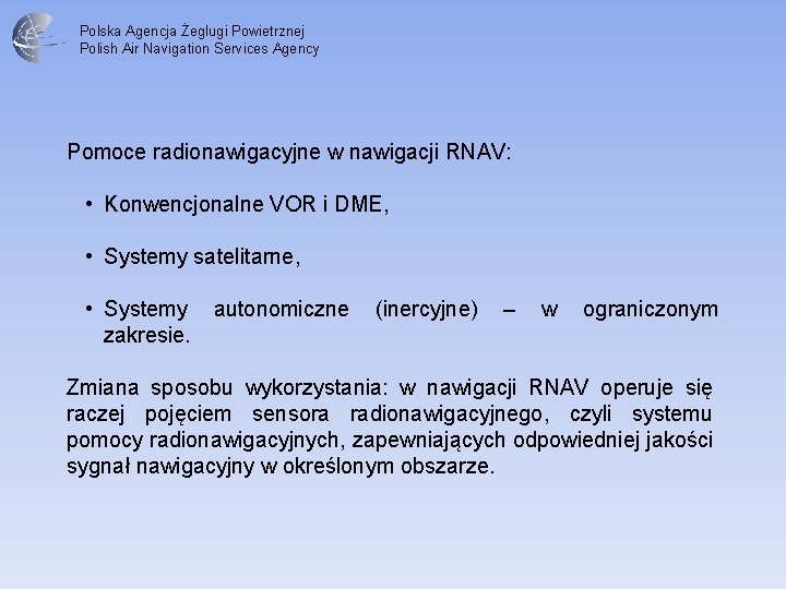 Polska Agencja Żeglugi Powietrznej Polish Air Navigation Services Agency Pomoce radionawigacyjne w nawigacji RNAV: