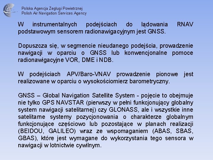 Polska Agencja Żeglugi Powietrznej Polish Air Navigation Services Agency W instrumentalnych podejściach do lądowania