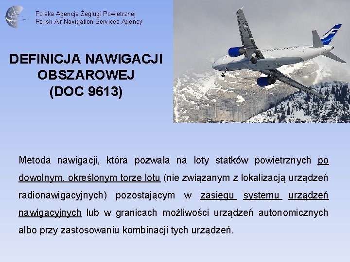 Polska Agencja Żeglugi Powietrznej Polish Air Navigation Services Agency DEFINICJA NAWIGACJI OBSZAROWEJ (DOC 9613)