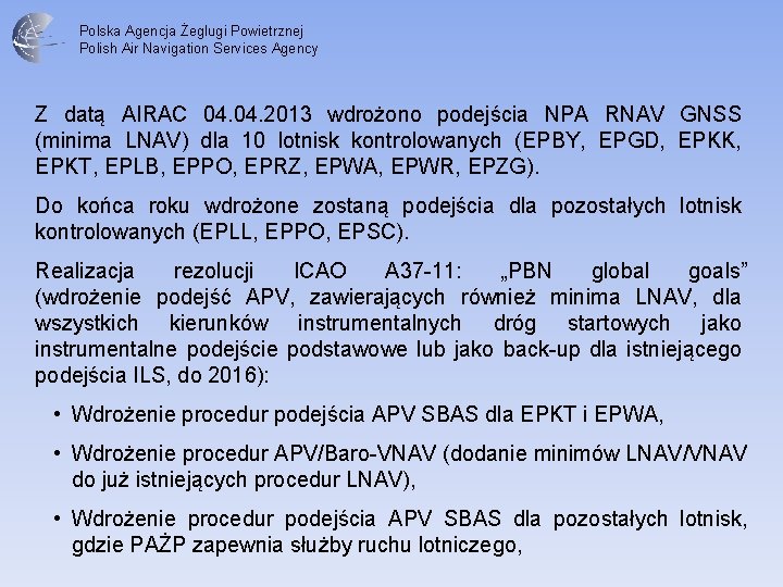 Polska Agencja Żeglugi Powietrznej Polish Air Navigation Services Agency Z datą AIRAC 04. 2013