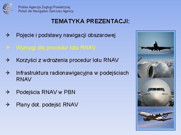 Polska Agencja Żeglugi Powietrznej Polish Air Navigation Services Agency TEMATYKA PREZENTACJI: Q Pojęcie i