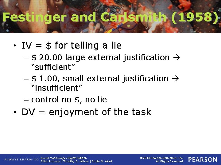 Festinger and Carlsmith (1958) • IV = $ for telling a lie – $