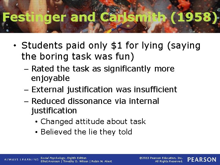 Festinger and Carlsmith (1958) • Students paid only $1 for lying (saying the boring