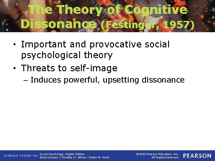 The Theory of Cognitive Dissonance (Festinger, 1957) • Important and provocative social psychological theory