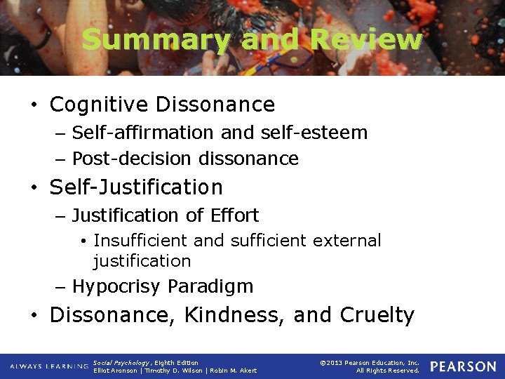 Summary and Review • Cognitive Dissonance – Self-affirmation and self-esteem – Post-decision dissonance •