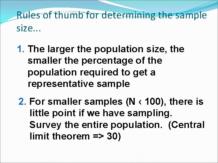 Rules of thumb for determining the sample size. . . 1. The larger the