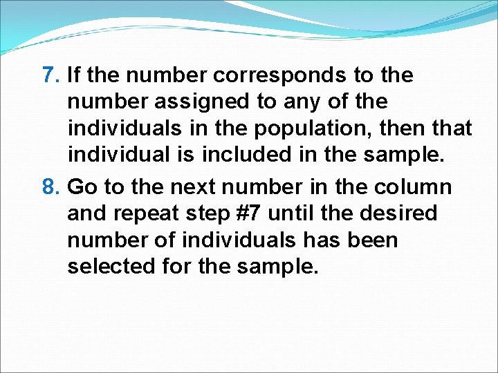 7. If the number corresponds to the number assigned to any of the individuals