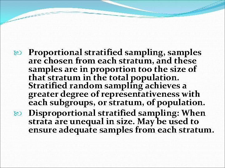  Proportional stratified sampling, samples are chosen from each stratum, and these samples are