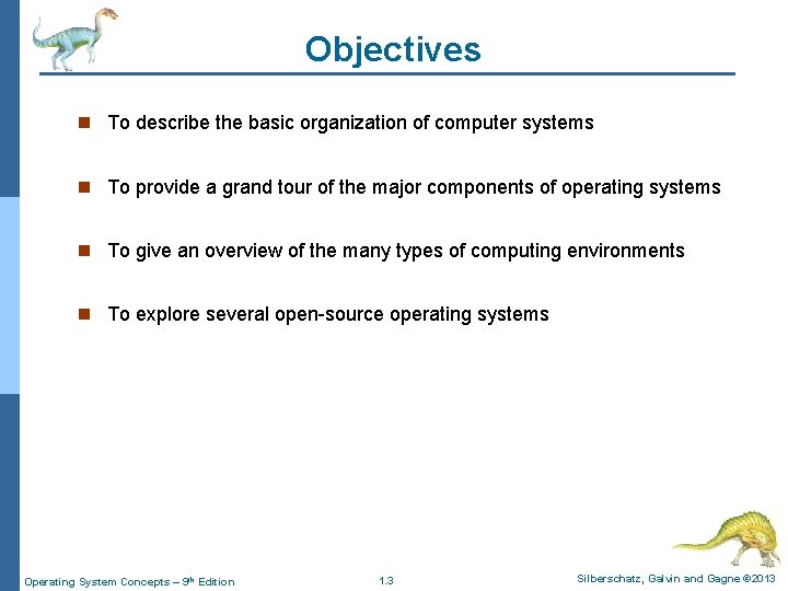 Objectives n To describe the basic organization of computer systems n To provide a