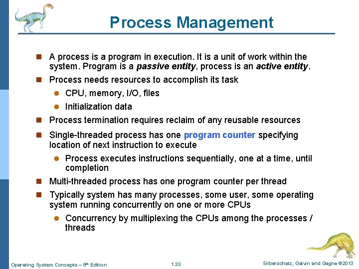 Process Management n A process is a program in execution. It is a unit