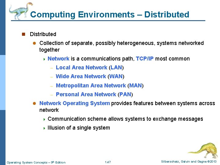Computing Environments – Distributed n Distributed l Collection of separate, possibly heterogeneous, systems networked