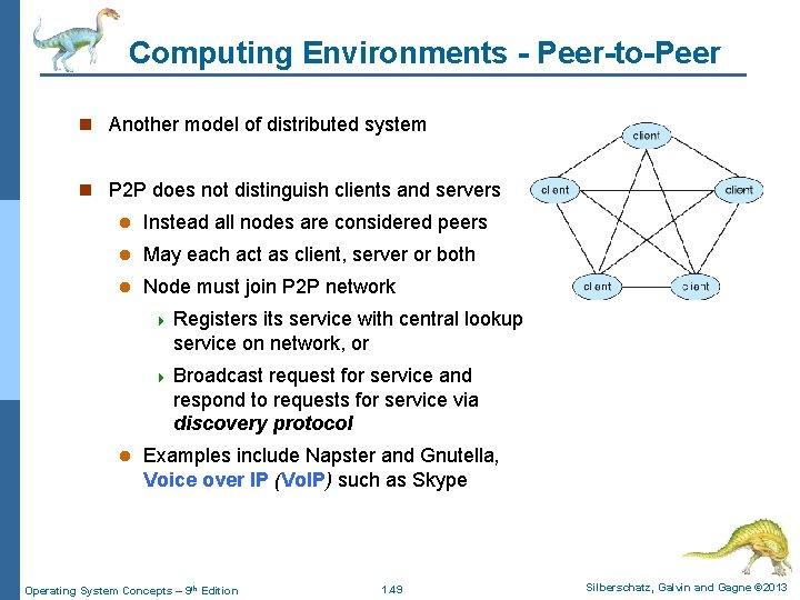 Computing Environments - Peer-to-Peer n Another model of distributed system n P 2 P