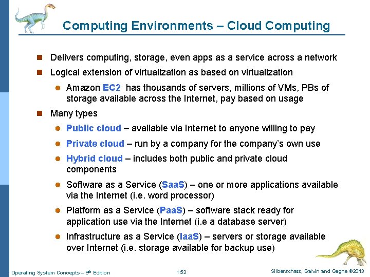 Computing Environments – Cloud Computing n Delivers computing, storage, even apps as a service