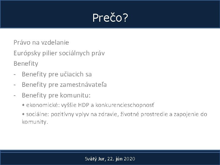 Prečo? Právo na vzdelanie Európsky pilier sociálnych práv Benefity - Benefity pre učiacich sa