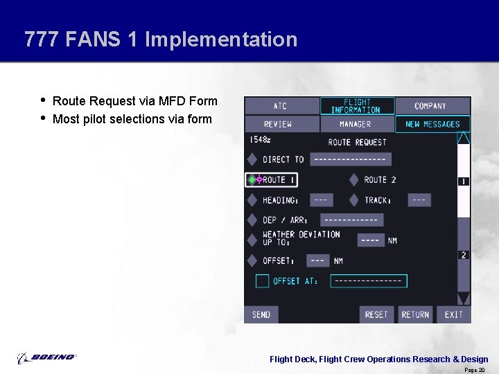 777 FANS 1 Implementation • • Route Request via MFD Form Most pilot selections