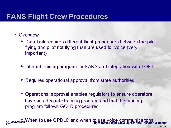 FANS Flight Crew Procedures • Overview • Data Link requires different flight procedures between