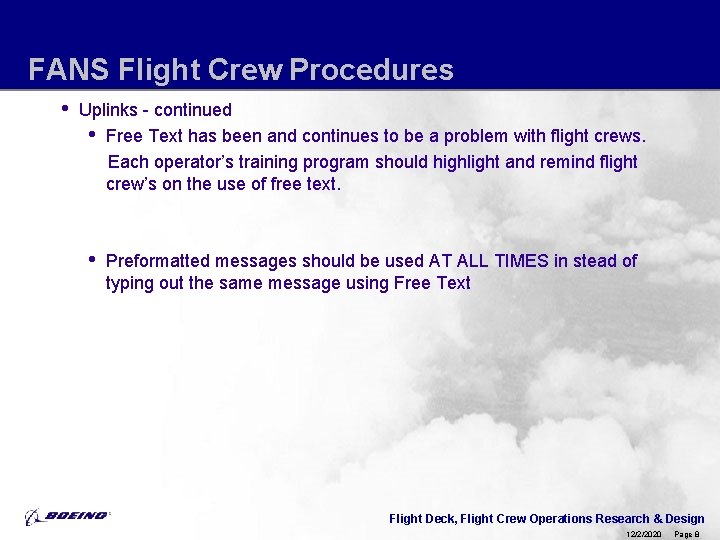 FANS Flight Crew Procedures • Uplinks - continued • Free Text has been and