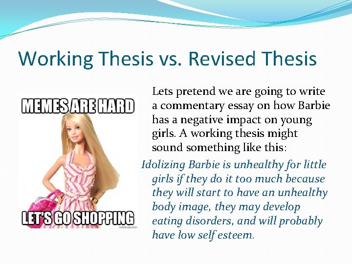 Working Thesis vs. Revised Thesis Lets pretend we are going to write a commentary