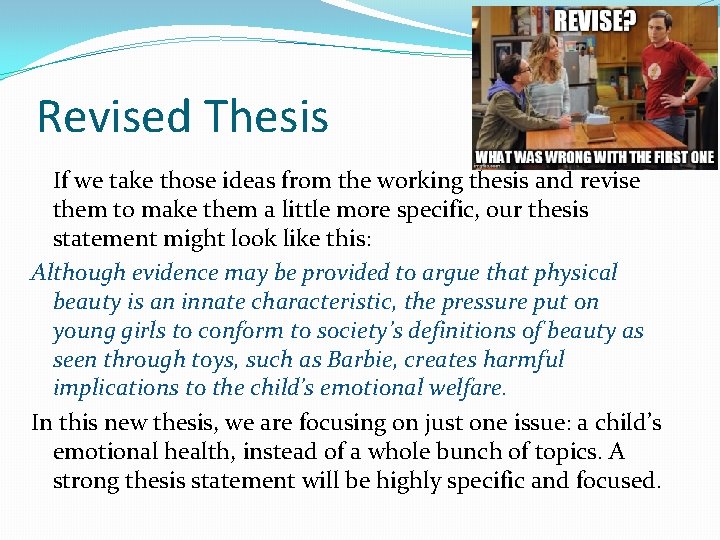Revised Thesis If we take those ideas from the working thesis and revise them