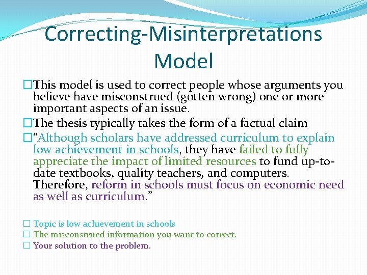 Correcting-Misinterpretations Model �This model is used to correct people whose arguments you believe have