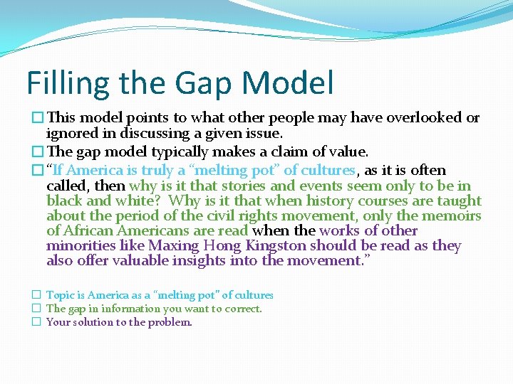 Filling the Gap Model �This model points to what other people may have overlooked