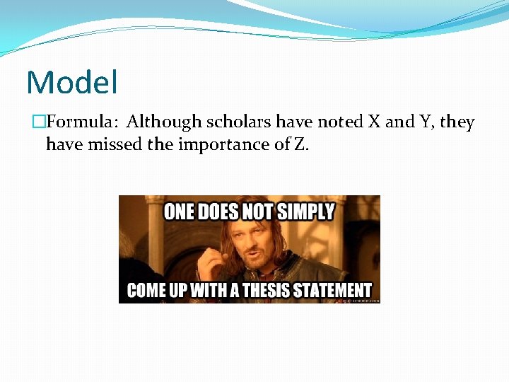 Model �Formula: Although scholars have noted X and Y, they have missed the importance