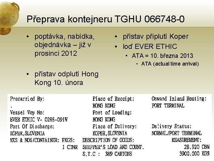 Přeprava kontejneru TGHU 066748 -0 • poptávka, nabídka, objednávka – již v prosinci 2012