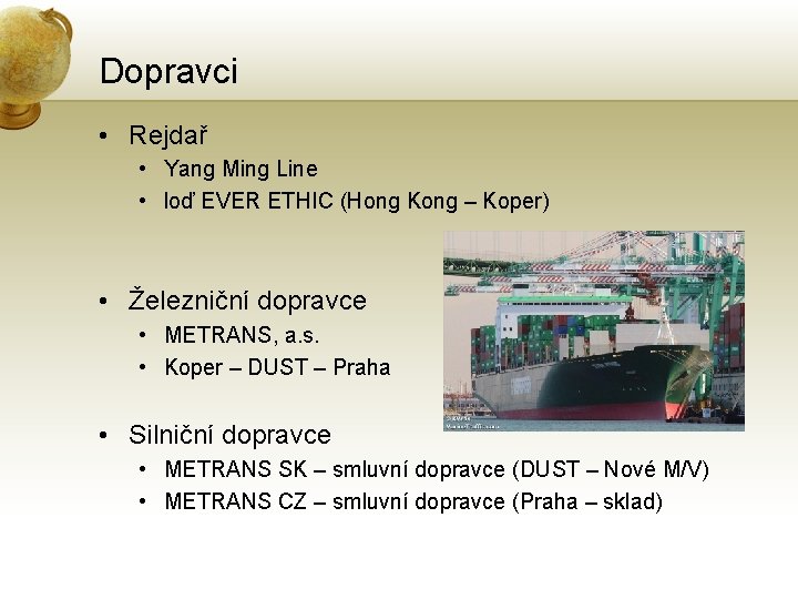 Dopravci • Rejdař • Yang Ming Line • loď EVER ETHIC (Hong Kong –