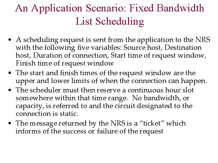 An Application Scenario: Fixed Bandwidth List Scheduling • A scheduling request is sent from