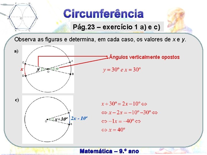 Circunferência Pág. 23 – exercício 1 a) e c) Observa as figuras e determina,