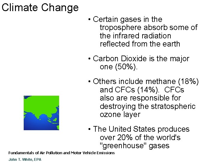 Climate Change • Certain gases in the troposphere absorb some of the infrared radiation