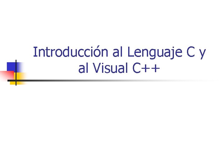 Introducción al Lenguaje C y al Visual C++ 