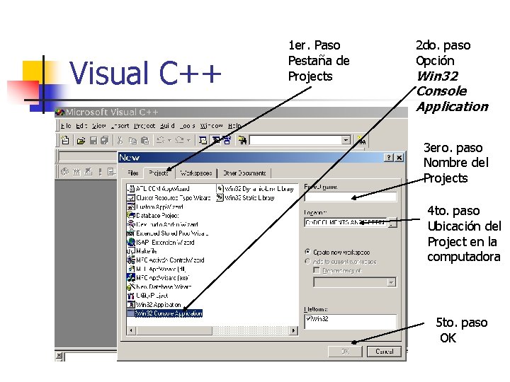 Visual C++ 1 er. Paso Pestaña de Projects 2 do. paso Opción Win 32