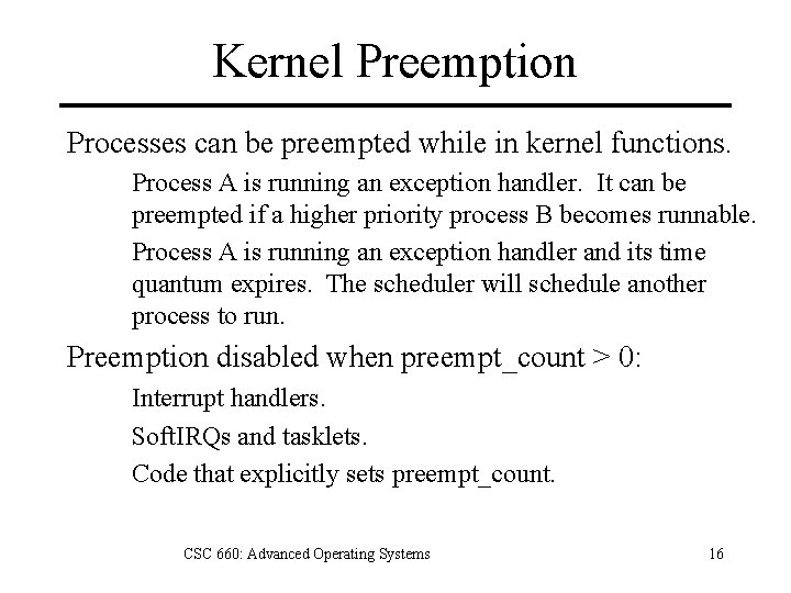 Kernel Preemption Processes can be preempted while in kernel functions. Process A is running