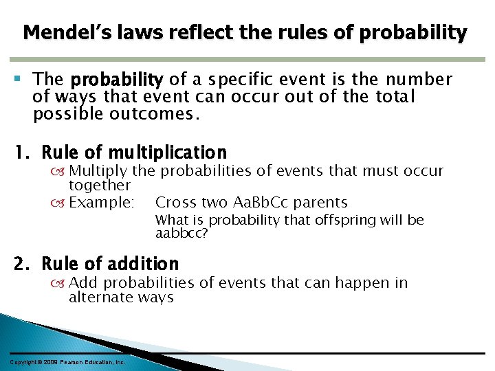 Mendel’s laws reflect the rules of probability The probability of a specific event is