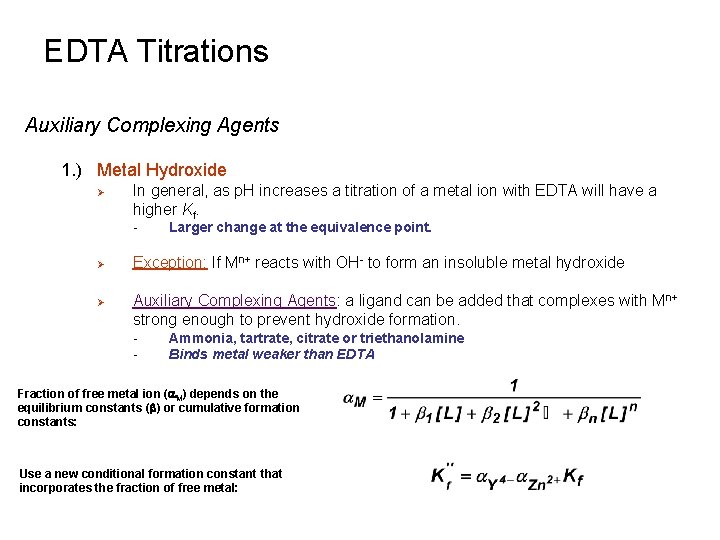 EDTA Titrations Auxiliary Complexing Agents 1. ) Metal Hydroxide Ø In general, as p.