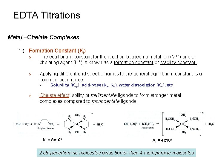 EDTA Titrations Metal –Chelate Complexes 1. ) Formation Constant (Kf) Ø Ø The equilibrium