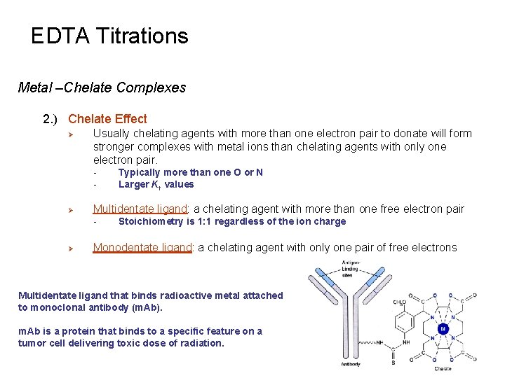 EDTA Titrations Metal –Chelate Complexes 2. ) Chelate Effect Ø Usually chelating agents with