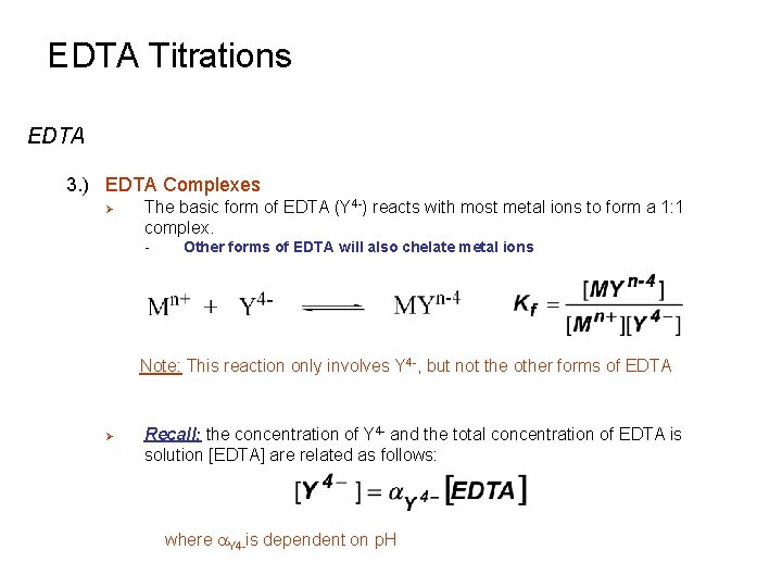 EDTA Titrations EDTA 3. ) EDTA Complexes Ø The basic form of EDTA (Y