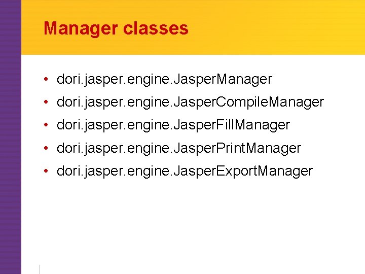 Manager classes • dori. jasper. engine. Jasper. Manager • dori. jasper. engine. Jasper. Compile.