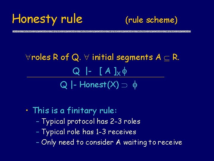 Honesty rule (rule scheme) roles R of Q. initial segments A R. Q |-