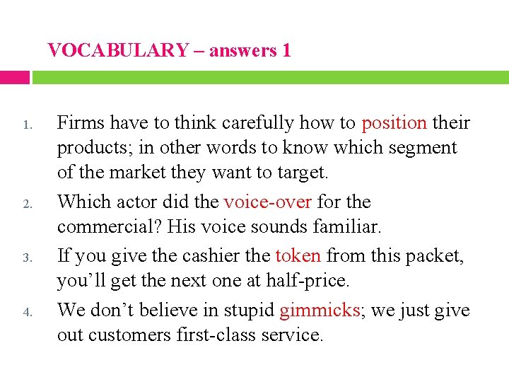 VOCABULARY – answers 1 1. 2. 3. 4. Firms have to think carefully how