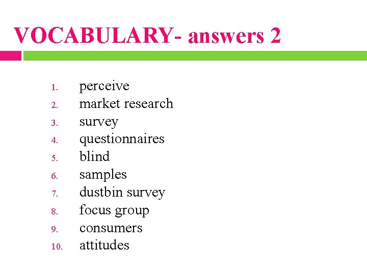 VOCABULARY- answers 2 1. 2. 3. 4. 5. 6. 7. 8. 9. 10. perceive