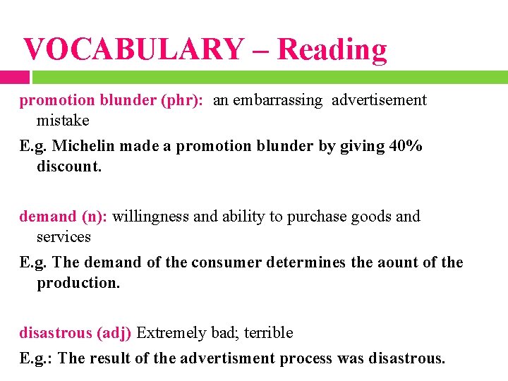 VOCABULARY – Reading promotion blunder (phr): an embarrassing advertisement mistake E. g. Michelin made