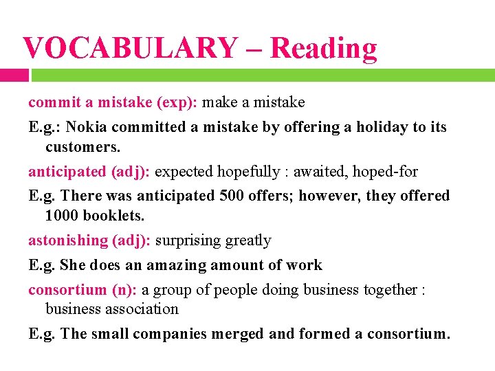 VOCABULARY – Reading commit a mistake (exp): make a mistake E. g. : Nokia