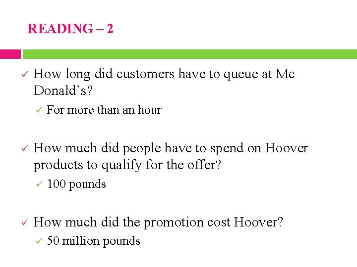 READING – 2 ü How long did customers have to queue at Mc Donald’s?